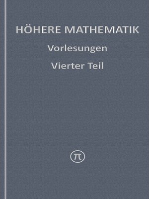 cover image of Höhere Mathematik, Vorlesungen Vierter Teil